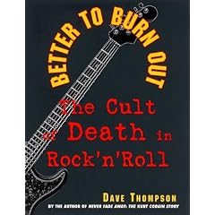 Better to Burn Out: The Cult of Death in Rock 'n' Roll