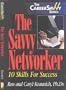 The Savvy Networker: Building Your Job Net for Success (The Career Savvy Series)