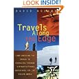 Travels Along the Edge: 40 Ultimate Adventures for the Modern Nomad--From Crossing the Sahara to Bicycling Through... by  David Noland