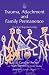 Trauma, Attachment and Family Permanence: Fear Can Stop You Loving