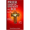 Prier comme un enfant de roi