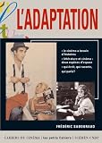 L'adaptation au cin�ma : Le cin�ma a tant besoin d'histoires
