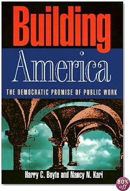 Building America: The Democratic Promise of Public Work