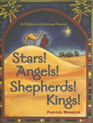 Stars! Angels! Shepherds! Kings!: A Christmas Musical for Children with CD (Audio)