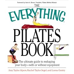 Click here to buy The Everything Pilates Book: The Ultimate Guide to Making Your Body Stronger, Leaner, and... by Amy Taylor Alpers, Rachel Taylor Segel and Lorna Gentry.