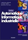 Automatique, informatique industrielle: Sciences et techniques industrielles, premières et terminales, baccalauréat technologique, baccalauréat professionnel