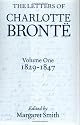 The Letters of Charlotte Bront&euml;: Volume I: 1829-1847: With a Selection of Letters by Family and Friends: 1829-47 Vol 1