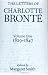 The Letters of Charlotte Bronte: With a Selection of Letters by Family and Friends Volume I: 1829-1847 (Letters of Charlotte Bronte)