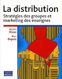 La distribution : Strat�gie des groupes et marketing des enseignes