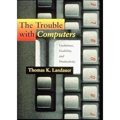 The Trouble with Computers: Usefulness, Usability, and Productivity
