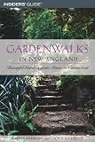 Gardenwalks in New England: Beautiful Gardens from Maine to Connecticut (Gardenwalks Series) by Marina Harrison,Lucy D. Rosenfeld