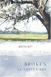 Broken as Things Are: A Novel