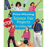 prize winning science fair projects for curious kids