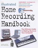 The Illustrated Home Recording Handbook
 The Ultimate Guide to Making Music on Your Computer (Music Handbook),
