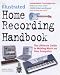 The Illustrated Home Recording Handbook: The Ultimate Guide to Making Music on Your Computer (Music Handbook)