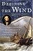 Book Defining the Wind: The Beaufort Scale and How a 19th-Century Admiral Turned Science into Poetry
