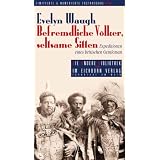 Befremdliche V�lker, seltsame Sitten. Expeditionen eines englischen Gentlemanvon "Evelyn Waugh"