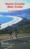 Marin County Bike Trails: Easy to Challenging Bicycle Rides for Touring and Mountain Bikes (Bay Area Bike Trails)