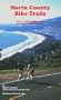 Marin County Bike Trails: Easy to Challenging Bicycle Rides for Touring and Mountain Bikes (Bay Area Bike Trails)