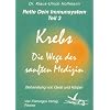 Rette Dein Immunsystem 3. Krebs. Die Wege der sanften Medizin: Behandlung von Geist und K�rper: TEIL 3
