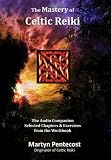 The Mastery of Celtic Reiki: Audio Companion
