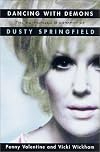 Dancing With Demons: The Authorized Biography of Dusty Springfield