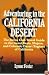 Adventuring in the California Desert: The Sierra Club Travel Guide to the Great Basin, Mojave, and Colorado Desert Regions of California