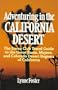 Adventuring in the California Desert: The Sierra Club Travel Guide to the Great Basin, Mojave, and Colorado Desert Regions of California