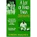 A Lot of Hard Yakka: Triumph and Torment - A County Cricketer's Life