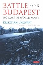 Battle for Budapest: 100 Days in World War II