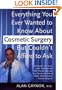 Everything You Wanted to Know About Cosmetic Surgery but Couldn't Afford to Ask