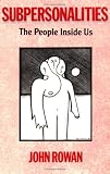 Subpersonalities: The People Inside Us
