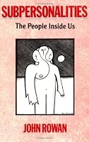Subpersonalities: The People Inside Us