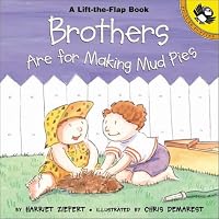 Brothers are for Making Mud Pies (Lift-the-Flap, Puffin)