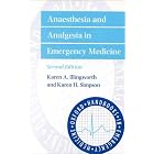 Anaesthesia and Analgesia in Emergency Medicine by  Karen Illingworth, Karen Simpson, and Sue Swales