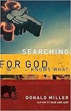 Searching For God Knows What