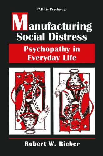Manufacturing Social Distress: Psychopathy in Everyday Life (Path in Psychology)