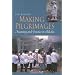Making Pilgrimages: Meaning And Practice in Shikoku