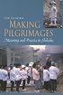 Making Pilgrimages: Meaning And Practice in Shikoku
