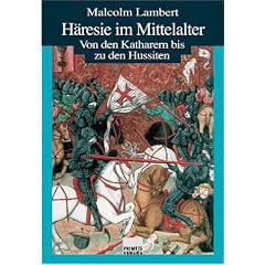 H�resie im Mittelalter. Von den Katharern bis zu den Hussiten.
