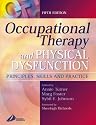 Occupational Therapy and Physical Dysfunction: Principles, Skills and Practice