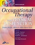 Occupational Therapy and Physical Dysfunction: Principles, Skills and Practice