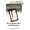 Overcoming Time Poverty: How to Achieve More by Working Less