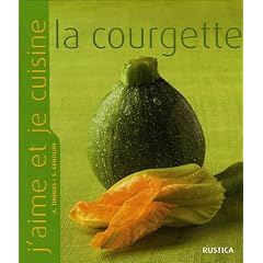 J'aime et je cuisine la courgette
