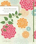 Paper Blossoms: A Book of Beautiful B...