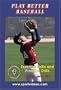 Play Better Baseball - Essential Skills and Practice Drills