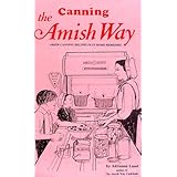 canning the amish way amish canning recipes plus home remedies