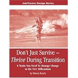Don't Just Survive -- Thrive During Transition