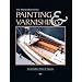 Painting & Varnishing (The Woodenboat Series)