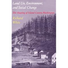 Land Use, Environment, and Social Change: The Shaping of Island County, Washington